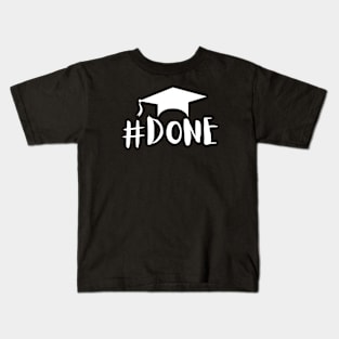 Graduation #DONE Kids T-Shirt